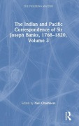 Cover-Bild zum Titel 'The Indian and Pacific Correspondence of Sir Joseph Banks, 1768-1820, Volume 3' von 'Neil Chambers'