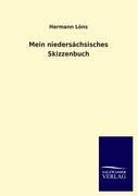Mein niedersächsisches Skizzenbuch - Hermann Löns