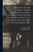 Cover-Bild zum Titel 'History of the Thirty-Third Regiment Illinois Veteran Volunteer Infantry in the Civil War, 22nd August, 1861, to 7th December, 1865' von 'Virgil Gilman Way, Isaac Hughes Elliott'