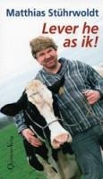 Lever he as ik! - Matthias Stührwoldt