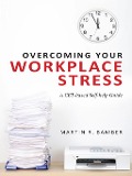 Cover-Bild zum Titel 'Overcoming Your Workplace Stress' von 'Martin R. Bamber'