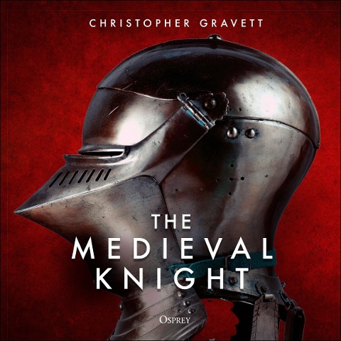 The Medieval Knight - Christopher Gravett