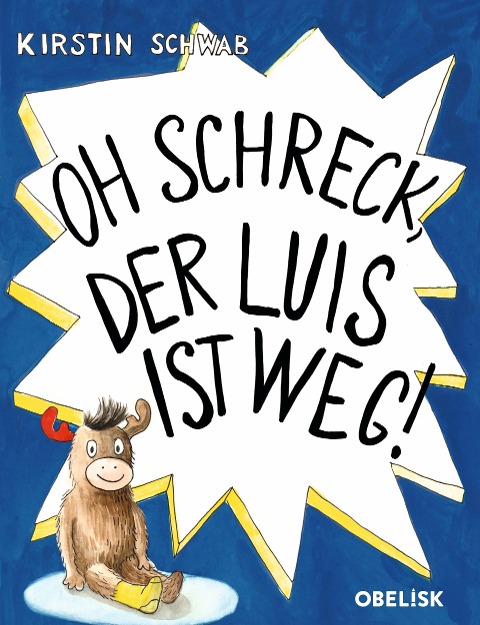 Oh Schreck, der Luis ist weg! - Kirstin Schwab