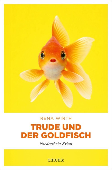 Trude und der Goldfisch - Rena Wirth