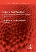 Cover-Bild zum Titel 'Strikes in Post-War Britain' von 'J. W. Durcan, W. E. J. McCarthy, G. P. Redman'