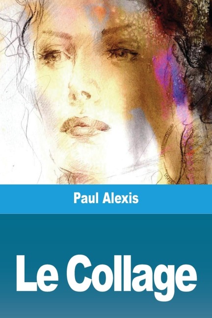 Le Collage - Paul Alexis