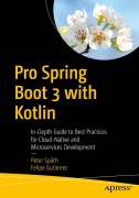 Pro Spring Boot 3 with Kotlin - Peter Späth, Felipe Gutierrez