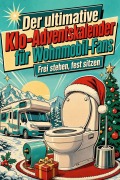 Cover-Bild zum Titel 'Der ultimative Klo-Adventskalender für Wohnmobil-Fans' von 'Zoe Schmidt'