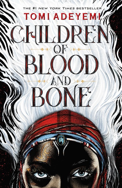 Children of Blood and Bone - Tomi Adeyemi