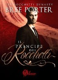 Il principe dei Rocchetti. The Rocchetti dynasty - Bree Porter