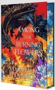 Cover-Bild zum Titel 'Among the Burning Flowers. Hardback Exclusive Sprayed Edge Edition' von 'Samantha Shannon'