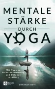 Cover-Bild zum Titel 'Mentale Stärke durch Yoga' von 'Kinga Hiller-Bessel'