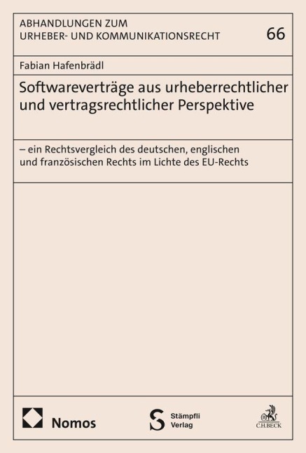 Softwareverträge aus urheberrechtlicher und vertragsrechtlicher Perspektive- ein Rechtsvergleich des deutschen, englischen und französischen Rechts im Lichte des EU-Rechts - Fabian Hafenbrädl