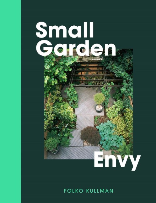 Small Garden Envy - Folko Kullmann