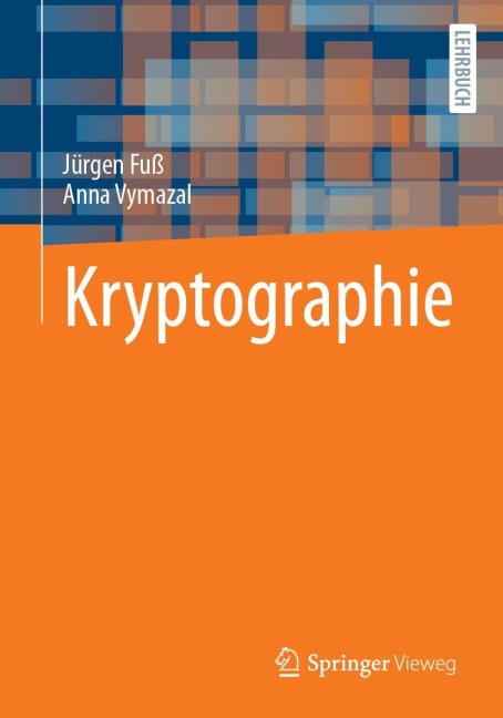Kryptographie - Jürgen Fuß, Anna Vymazal