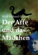 Cover-Bild zum Titel 'Der Affe und das Mädchen' von 'Wolf Richard Günzel'