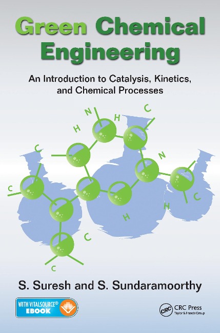 Green Chemical Engineering - S. Suresh, S. Sundaramoorthy