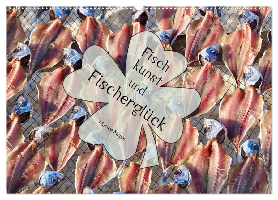 Fischkunst und Fischerglück (Wandkalender 2026 DIN A2 quer), CALVENDO Monatskalender - Marion Meyer - Stimmungsbilder1
