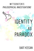 Cover-Bild zum Titel 'Wittgenstein's Philosophical Investigations: Identity as Paradox' von 'Bart Keegan'