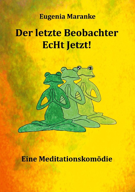 Der Letzte Beobachter EcHt Jetzt! - Eugenia Maranke