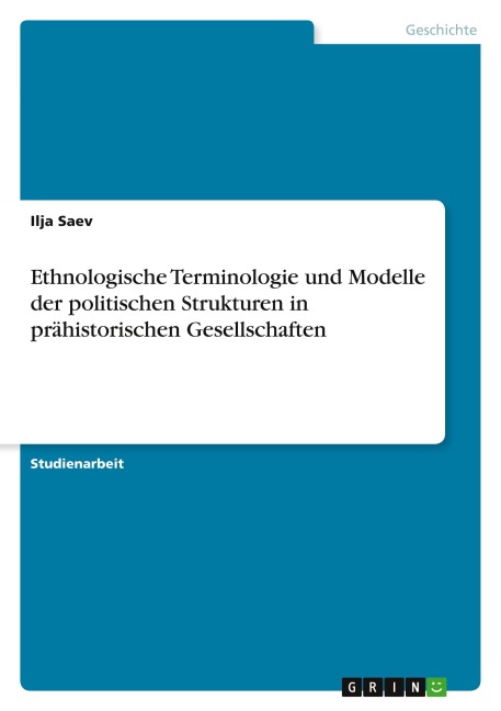 Ethnologische Terminologie und Modelle der politischen Strukturen in prähistorischen Gesellschaften - Ilja Saev