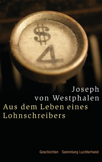 Aus dem Leben eines Lohnschreibers - Joseph von Westphalen