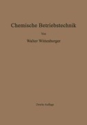 Cover-Bild zum Titel 'Chemische Betriebstechnik' von 'Walter Wittenberger'