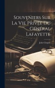 Cover-Bild zum Titel 'Souveniers Sur La Vie Privée Du Général Lafayette' von 'Jules Cloquet'