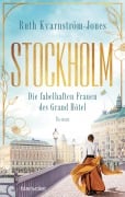 Cover-Bild zum Titel 'Stockholm - Die fabelhaften Frauen des Grand Hôtel' von 'Ruth Kvarnström-Jones'
