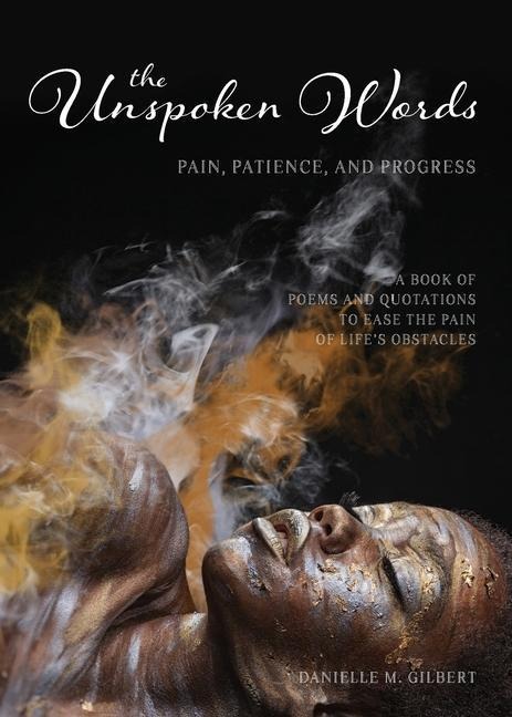 The Unspoken Words - Danielle M Gilbert