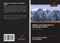 Cover-Bild zum Titel 'Wk¿ad artroplastyki w patologi¿ barku' von 'Ahcene Said Ouamer, Amel Djerbal'