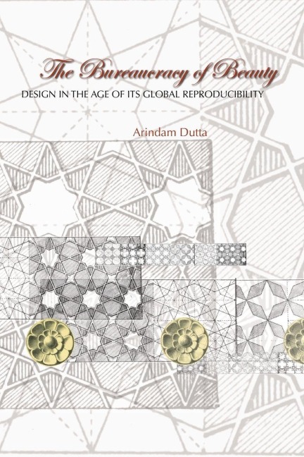 The Bureaucracy of Beauty - Arindam Dutta
