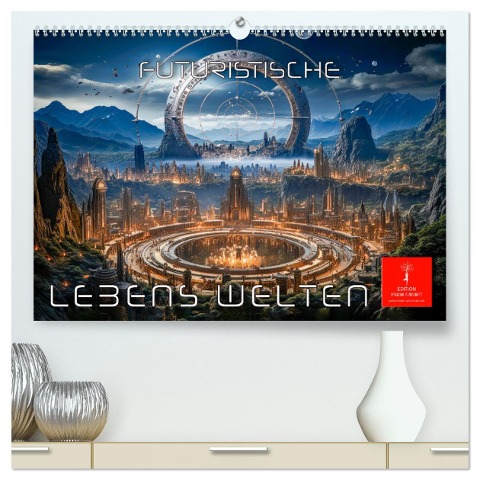 Futuristische Lebens Welten (hochwertiger Premium Wandkalender 2025 DIN A2 quer), Kunstdruck in Hochglanz - Peter Roder
