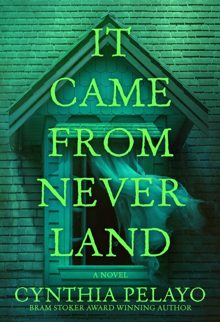 It Came From Neverland - Cynthia Pelayo