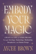 Cover-Bild zum Titel 'Embody Your Magic' von 'Aycee Brown'
