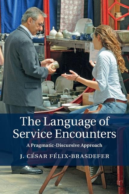 Language of Service Encounters - J. Cesar Felix-Brasdefer