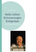 Cover-Bild zum Titel 'Hallo Leben Erinnerungen Ereignisse' von 'Georg Trümper'
