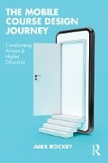 Cover-Bild zum Titel 'The Mobile Course Design Journey' von 'Alex Rockey'