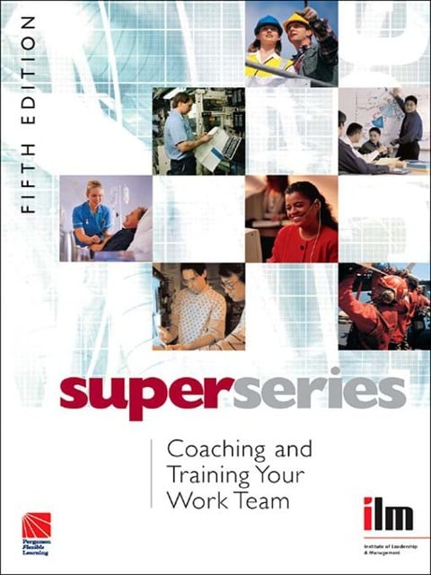 Coaching and Training your Work Team - Institute of Leadership & Management