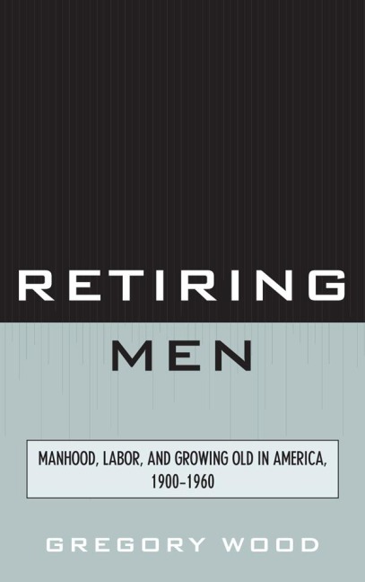 Retiring Men - Gregory Wood