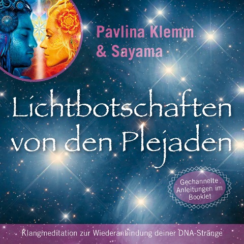 Klangmeditation zur Wiederanbindung der DNA-Stränge: Lichtbotschaften von den Plejaden (Übungs-Set 11) - Pavlina Klemm, Sayama