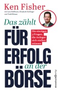 Cover-Bild zum Titel 'Das zählt für Erfolg an der Börse' von 'Ken Fisher, Todd Bliman, Elisabeth Dellinger, Lara Hoffmans'