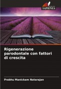 Cover-Bild zum Titel 'Rigenerazione parodontale con fattori di crescita' von 'Prabhu Manickam Natarajan'