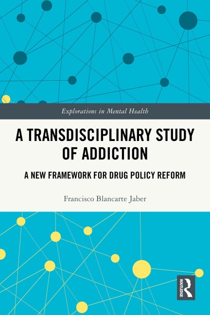 A Transdisciplinary Study of Addiction - Francisco Blancarte Jaber