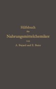 Cover-Bild zum Titel 'Hilfsbuch für Nahrungsmittelchemiker zum Gebrauch im Laboratorium für die Arbeiten der Nahrungsmittelkontrolle, gerichtlichen Chemie und anderen Zweige der öffentlichen Chemie' von 'Alfons Bujard, E. Baier'