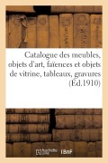 Cover-Bild zum Titel 'Catalogue de meubles anciens et modernes, objets d'art, faïences et objets de vitrine' von 'Robert Gandouin'