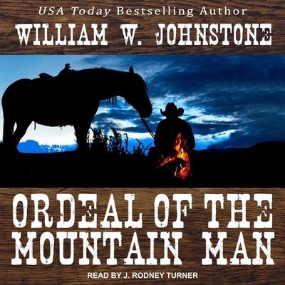 Ordeal of the Mountain Man - William W. Johnstone