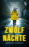 Cover-Bild zum Titel 'Zwölf Nächte | Ein fesselnder Psychothriller' von 'Nicola Layne Anderson'