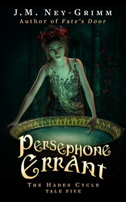 Persephone Errant (The Hades Cycle, #5) - J. M. Ney-Grimm