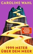 Cover-Bild zum Titel '1999 Meter über dem Meer' von 'Caroline Wahl'